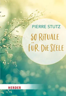 Obrázok produktu pre Pierre Stutz: 50 Rituale für die Seele – Meditationen und Übungen