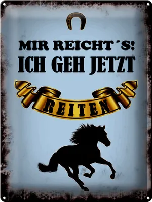 Produktbild von Blechschild Mir reicht`s ich geh reiten, 40 x 30 cm, Blechschilder Spruch Hobby