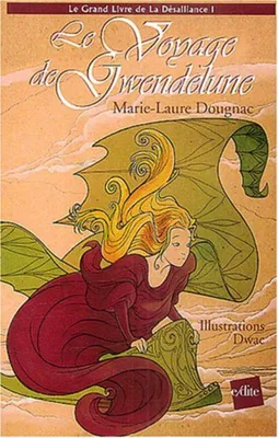 Produktbild von Le Grand Livre de la Désalliance, Tome 1 : Le Voyage de Gwendelune