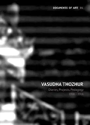 Produktbild von Vasudha Thozhur - Diaries, Projects, Pedagogy, 1998-2018