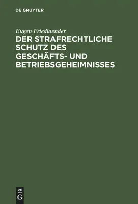 Produktbild von Der strafrechtliche Schutz des Geschäfts- und Betriebsgeheimnisses