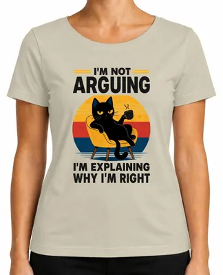 Produktbild von I'm Not Arguing I'm Explaining Why I'm Right Statement Sarkasmus Damen T-Shirt, Natur, M
