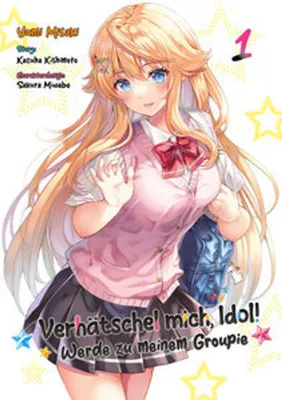 Produktbild von Verhätschel mich, Idol! - Werde zu meinem Groupie - Band 01