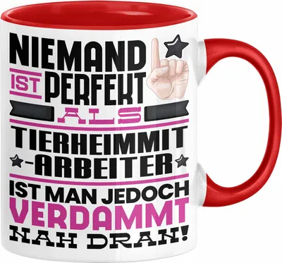 Produktbild von Tierheimmitarbeiter Geschenk Tasse Lustige Geschenkidee für Tierheimmitarbeiter Geburtstag Kaffee-Becher Niemand Ist Perfekt Aber Als Tierheimmitarbeiter Ist Man Nah Dran (Rot)