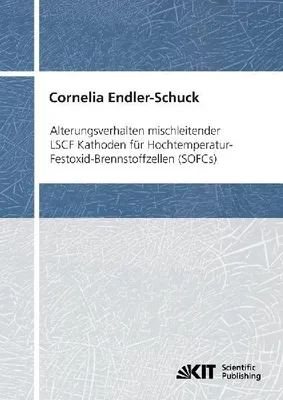 Produktbild von Alterungsverhalten mischleitender LSCF Kathoden für Hochtemperatur-Festoxid-Brennstoffzellen (SOFCs)