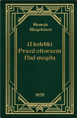 Zdjęcie produktu dla U kolebki, przed ołtarzem, nad mogiłą