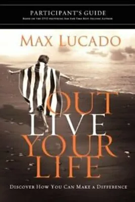Zdjęcie produktu dla Lucado, M: Outlive Your Life Participant's Guide