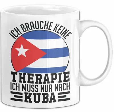 Produktbild von Kuba Tasse Geschenk Ich Brauche Keine Therapie Ich Muss Nur Nach Kuba (Weiß)