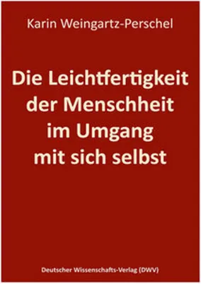 Image de Die Leichtfertigkeit der Menschheit im Umgang mit sich selbst