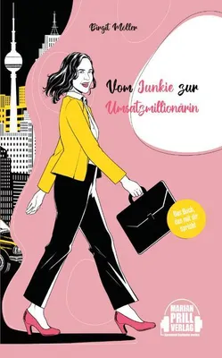 Produktbild von Vom Junkie zur Umsatzmillionärin