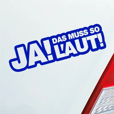 Produktbild von Auto Aufkleber Ja! Das muss so laut! Tuning 15x4 cm Dunkelblau Sticker Heckscheibenaufkleber