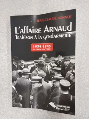 Image de L'affaire Arnaud - Trahison à la Gendarmerie (1939-1945)