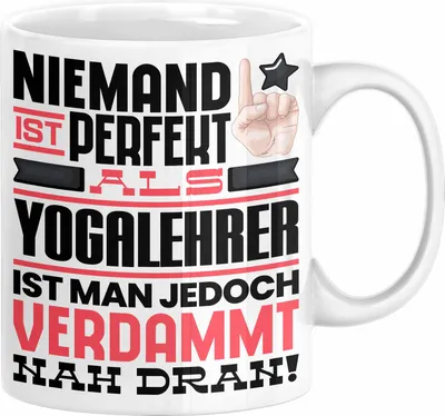Produktbild von Yogalehrer Geschenk Tasse Lustige Geschenkidee für Yogalehrer Geburtstag Kaffee-Becher Niemand Ist Perfekt Aber Als Yogalehrer Ist Man Nah Dran (Weiß)