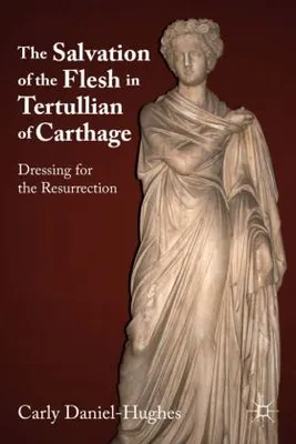 Image de The Salvation of the Flesh in Tertullian of Carthage