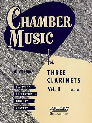 Produktbild von Chamber Music for Three Clarinets, Vol. 2 (Medium) Clarinet Sheet Music Ensemble Collection in Score Form Classical Trio Repertoire for Contest Concert Church Performance and Recitals