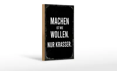 Produktbild von Holzschild Spruch 12x18 cm Machen ist Wollen. Nur krasser schwarzes Deko Schild