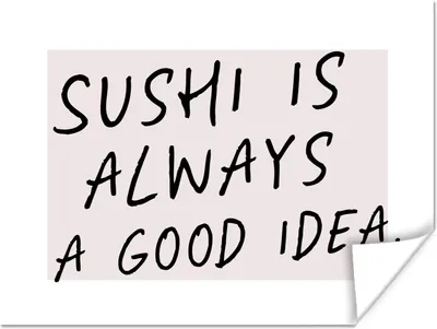 Produktbild von MuchoWow® Poster Zitate - Sushi ist immer eine gute Idee - Sprichwörter - Sushi 40x30 cm - Plakate für die Wände - Poster Wohnzimmer