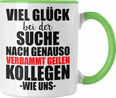 Produktbild von Jobwechsel Tasse Geschenk Kollegin Kollege Lustig Abschiedsgeschenk Sprüche - Verdammt Geile Kollegen (Grün)
