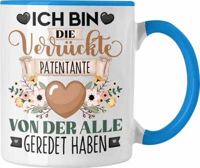 Produktbild von Trendation - Patentante Tasse Geschenk Lustiger Spruch Geschenkidee Ich Bin Die Verrückte Patentante Von Der Alle Geredet Haben (Blau)