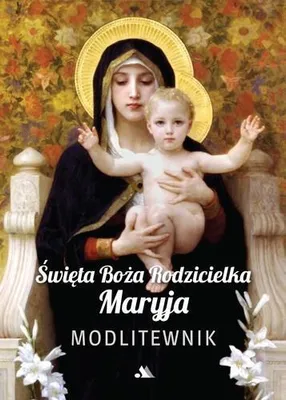 Produktbild von Święta Boża Rodzicielka Maryja. Modlitewnik