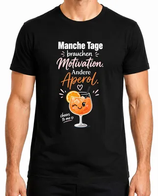 Produktbild von Manche Tage brauchen Motivation Andere Aperol Statement Sarkasmus Herren T-Shirt, Schwarz, 3XL