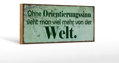 Produktbild von Holzschild Spruch 27x10cm ohne Orientierungssinn sieht man
