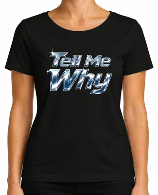 Obrázok produktu pre Tell Me Why I Want It That Way – Chrome, popová hudba, nostalgia, chlapčenská skupina, dámske tričko, čierna farba, veľkosť S