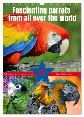 Produktbild von Faszinierende Papageien aus aller Welt (Wandkalender 2027, DIN A3, Hochformat), CALVENDO 12-Monats-Wandkalender