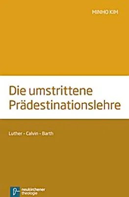 Produktbild von Die umstrittene Prädestinationslehre