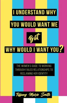 Produktbild von I Understand Why You Would Want Me But Why Would I Want You?
