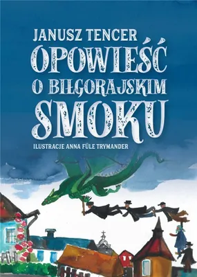 Image de Opowieść o biłgorajskim smoku Janusz Tencer wydanie twarde