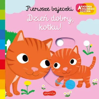 Produktbild von Akademia mądrego dziecka. Dzień dobry, kotku! Pierwsze bajeczki