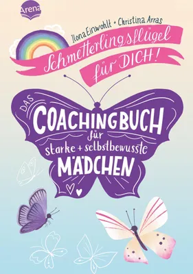 Produktbild von Schmetterlingsflügel für dich! Das Coachingbuch für starke und selbstbewusste Mädchen