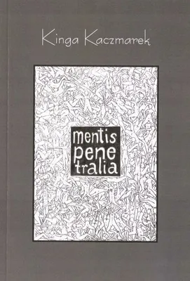 Zdjęcie produktu dla Mentis Penetralia - Kinga Kaczmarek