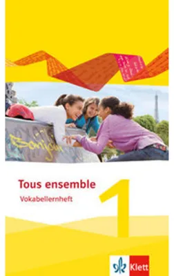 Produktbild von Tous ensemble 1. Vokabellernheft. Ausgabe 2013