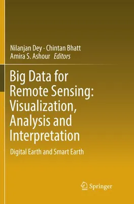 Obrázek produktu pro Big Data for Remote Sensing: Visualization, Analysis and Interpretation