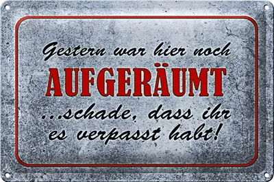 Produktbild von Blechschild Spruch 30x20cm Gestern hier noch aufgeräumt