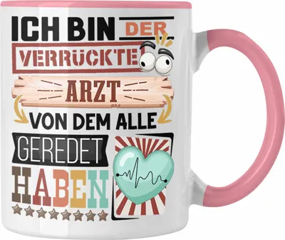 Produktbild von Trendation - Arzt Tasse Geschenk Spruch Lustig Geschenkidee für Arzt Geburtstag Ich Bin Der Verrückte Arzt Hausarzt (Rosa)