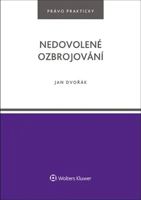 Zdjęcie produktu dla Nedovolené ozbrojování | Jan Dvořák