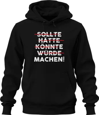 Zdjęcie produktu dla Sollte Hätte Machen Motivationsspruch Vintage Grunge Statement Uni Bluza z kapturem, Czarny, M