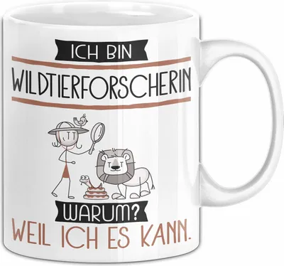 Produktbild von Wildtierforscherin Tasse Geschenk Ich Bin Wildtierforscherin Warum Weil Ich Es Kann Geschenkidee Geburtstag (Weiß)