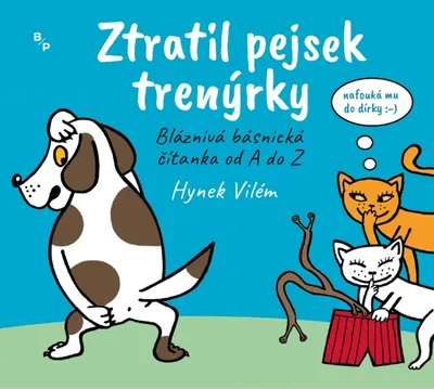 Zdjęcie produktu dla Ztratil pejsek trenýrky - Rozpustilá básnická čítanka od A do Z (Vilém Hynek)