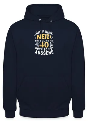 Produktbild von Spreadshirt 40. Geburtstag | Kein Neid Weil Ich So Gut Aussehe Uni Hoodie, 4XL, Navy