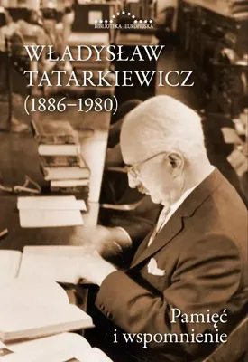 Zdjęcie produktu dla Władysław Tatarkiewicz 1886-1980. Pamięć..
