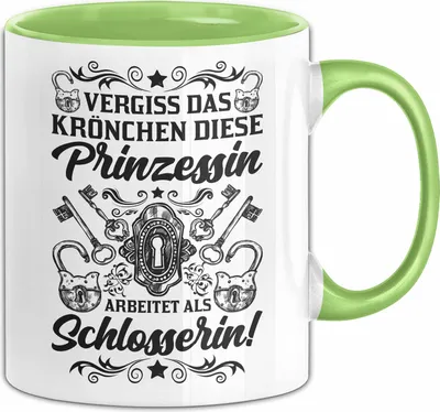 Produktbild von Schlosserin Tasse Geschenk Frauen Vergiss Das Krönchen Diese Prinzessin Arbeitet Als Schlosserin Geschenkidee Geburtstag Kaffee-Becher (Grün)