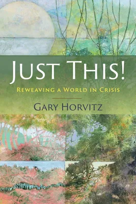 Produktbild von Just This! Reweaving a World in Crisis