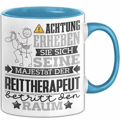 Produktbild von Reittherapeut Geschenk Tasse Lustiger Spruch Erheben Sie Sich Der Reittherapeut Betritt den Raum (Blau)