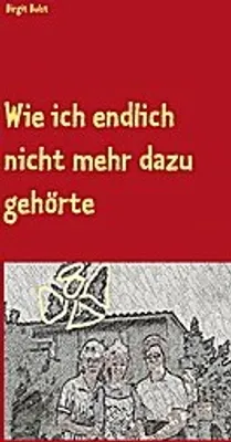 Produktbild von Wie ich endlich nicht mehr dazu gehörte