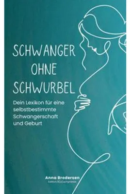 Zdjęcie produktu dla Schwanger ohne Schwurbel: Evidenzbasierter Ratgeber für Schwangerschaft, Geburt und Wochenbett, handtaschenfreundlich