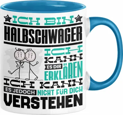 Produktbild von Halbschwager Geschenk Kaffee-Tasse Geschenkidee für Halbschwager Ich Bin Halbschwager Ich Kann Es Dir Erklären Jedoch Nicht Für Dich Verstehen Spruch Lustig (Blau)